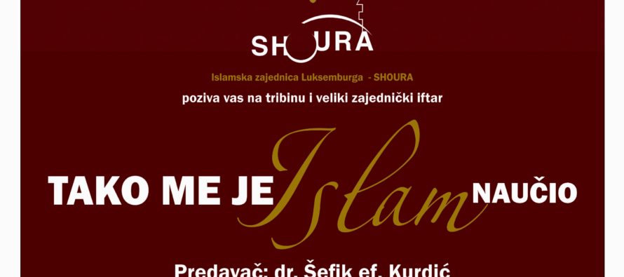 Velika tribina i kolektivni iftar 3. juna u Luksemburgu: Gostuju dr. Šefik Kurdić i Semin Rizvić