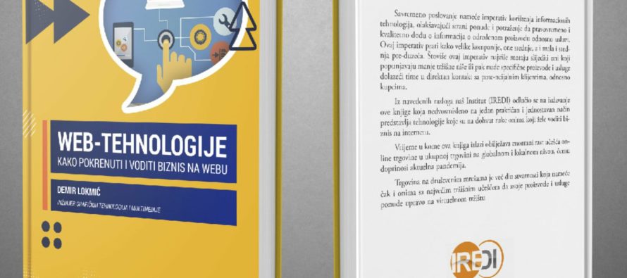 Novo u izdanju Instituta IREDI: “Web tehnologije – Kako pokrenuti i voditi biznis na webu”, autora Demira Lokmića